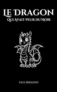 Le Dragon qui Avait Peur du Noir