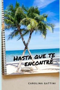 Hasta que te encontré