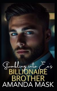 Stumbling into Ex's Billionaire Brother