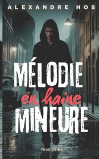 Mélodie en haine mineure