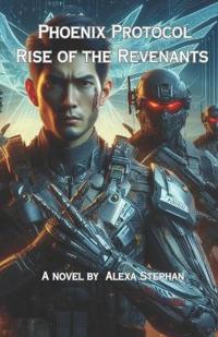 Phoenix Protocol Rise of the Revenants