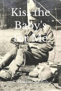 Kiss the Baby's for Me