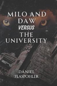 Milo and Daw Versus the University