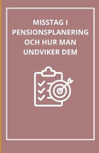 Misstag i pensionsplanering och hur man undviker dem