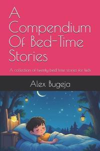 A Compendium Of Bed-Time Stories