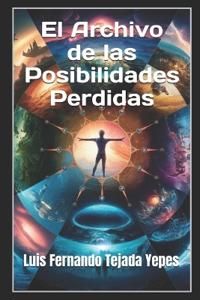 El Archivo de las Posibilidades Perdidas