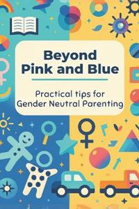 Beyond Pink and Blue