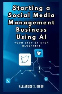 Starting a Social Media Management Business Using AI
