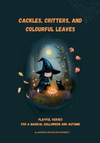 Cackles, Critters, and Colourful Leaves