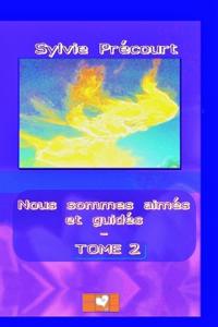 Nous sommes aimés et guidés - TOME 2