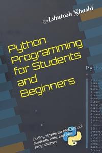Python Programming for Students and Beginners