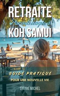 Retraite paradisiaque à Koh Samui