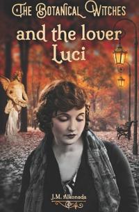 The Botanical Witches and the lover Luci