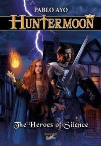 Huntermoon - The Heroes of Silence