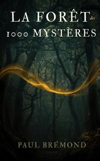 La Forêt des 1000 Mystères