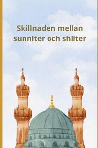 Skillnaden mellan sunniter och shiiter