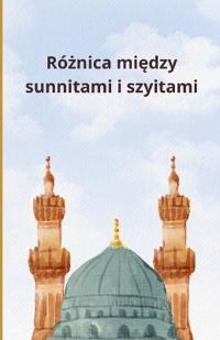 Róznica miedzy sunnitami i szyitami
