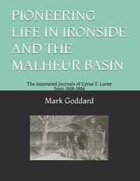 Pioneering Life in Ironside and the Malheur Basin