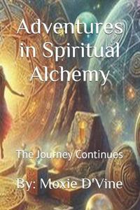 Adventures in Spiritual Alchemy