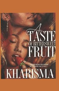 A Taste of BitterSweet Fruit