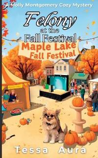 Felony at the Fall Festival