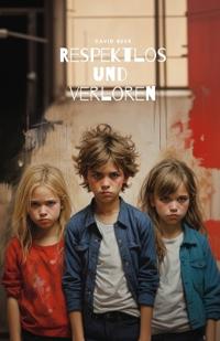 Respektlos und verloren