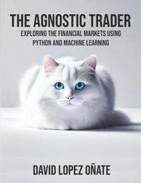 The Agnostic Trader