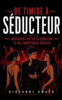 De Timide à Séducteur