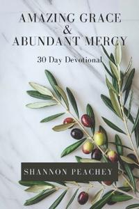 Amazing Grace & Abundant Mercy