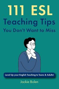 111 ESL Teaching Tips You Don't Want to Miss