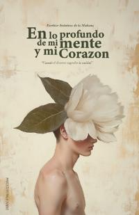 En lo profundo de mi mente y mi corazón