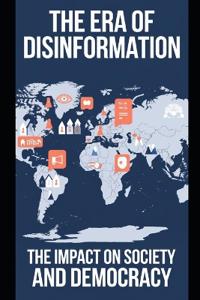 The Era of Disinformation