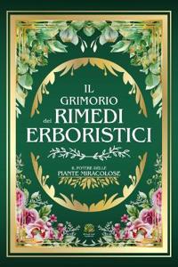 Il Grimorio Dei Rimedi Erboristici