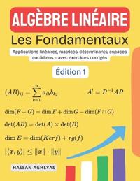 Algèbre Linéaire (Les Fondamentaux)