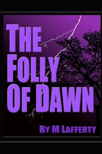 The Folly of Dawn