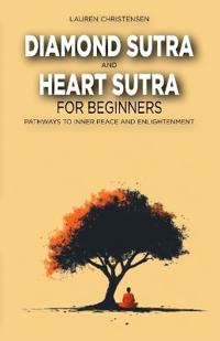 Diamond Sutra and The Heart Sutra for Beginners