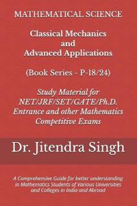 Classical Mechanics and Advanced Applications