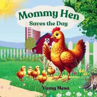 Mommy Hen Saves the Day