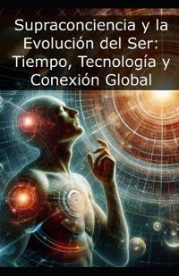 Supraconciencia y la Evolución del Ser