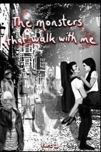 The monsters that walk with me