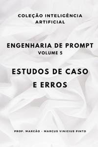 Engenharia de Prompt - Volume 5
