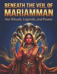 Beneath the Veil of Mariamman