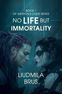 No Life but Immortality