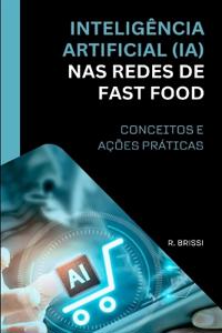INTELIGÊNCIA ARTIFICIAL (IA) NAS REDES DE FAST FOOD