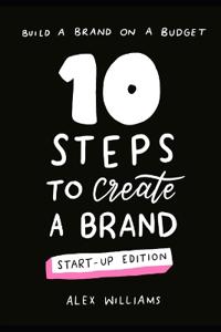10 steps to create a brand - start-up edition