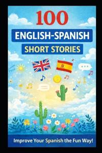 100 English-Spanish Short Stories