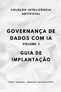 Governança de Dados Com Ia - Volume 3