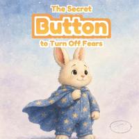 The Secret Button to Turn Off Fears