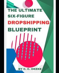 The Ultimate Six-Figure Dropshipping Blueprint