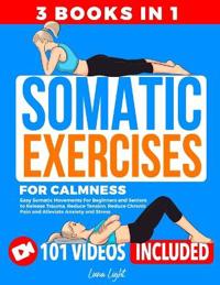 Somatic Exercises for Calmness (3 Books in 1)